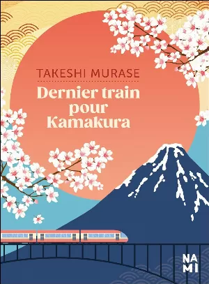 Takeshi Murase – Dernier train pour Kamakura